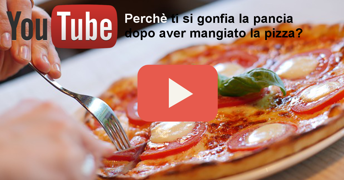 Al momento stai visualizzando Perché ti si gonfia la pancia dopo aver mangiato la pizza? Video